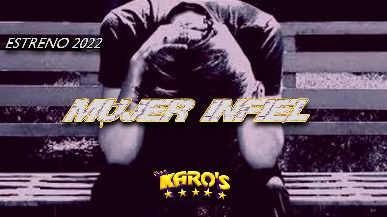 Mujer Infiel Grupo Karos Estreno 2022